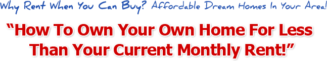 Affordable Dream Homes in Your Area